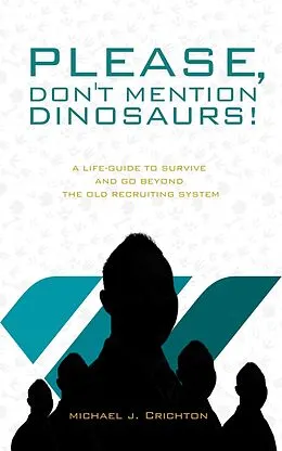 E-Book (epub) Please, Don't Mention Dinosaurs! von Michael J. Crichton