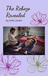 eBook (epub) The Rebozo Revealed de Julie Larsen