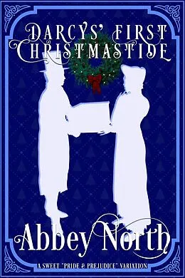 E-Book (epub) Darcys' First Christmastide von Abbey North