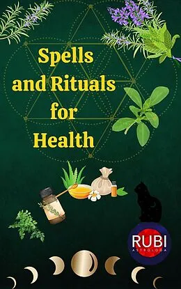 E-Book (epub) Spells and Rituals for Health von Rubi Astrologa