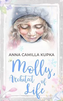 E-Book (epub) Molly, Architect of Life - Manifestation? Child's Play! von Anna Kupka