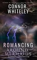 E-Book (epub) Romancing Around Mermaids: A Gay Romantic Suspense Short Story von Connor Whiteley