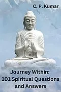 E-Book (epub) Journey Within: 101 Spiritual Questions and Answers von C. P. Kumar
