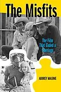 E-Book (epub) The Misfits: The Film That Ended a Marriage von Aubrey Malone