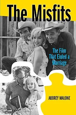 E-Book (epub) The Misfits: The Film That Ended a Marriage von Aubrey Malone