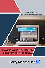 E-Book (epub) Making Your Hotel Business Future Ready von Gerry MacPherson