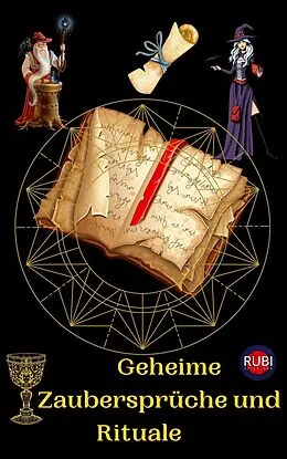 E-Book (epub) Geheime Zaubersprüche und Rituale von Rubi Astrólogas