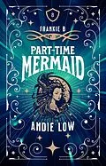 E-Book (epub) Part-Time Mermaid (Marina Witches Mysteries, #8) von Andie Low
