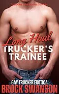 E-Book (epub) Long Haul Trucker's Trainee (Deeds of The Flesh) von Brock Swanson