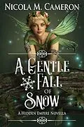 E-Book (epub) A Gentle Fall of Snow (Hidden Empire, #3) von Nicola M. Cameron