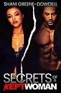 E-Book (epub) Secrets of a Kept Woman von Shani Greene-Dowdell
