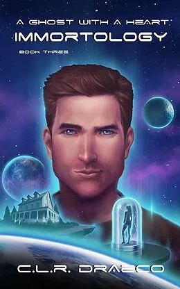E-Book (epub) A Ghost with a Heart (Immortology, #3) von C. L. R. Draeco