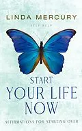 E-Book (epub) Start Your Life Now (The Dream Factory) von Linda Mercury