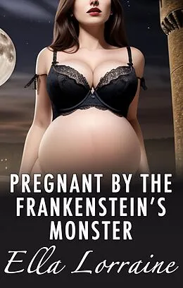 E-Book (epub) Pregnant by Frankenstein's Monster (Pregnant By...) von Ella Lorraine