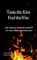 E-Book (epub) Taste the Kiss Feel the Fire von Lauren Tallman