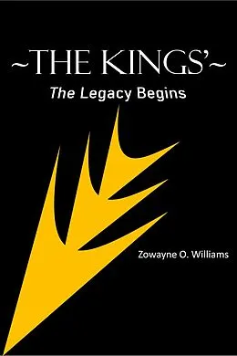 E-Book (epub) The Kings'- The Legacy Begins von Zowayne O. Williams