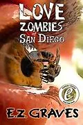 E-Book (epub) Love Zombies of San Diego von E. Z. Graves
