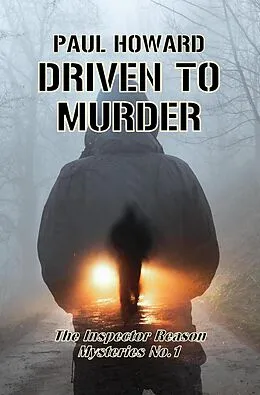 E-Book (epub) Driven To Murder (The Inspector Reason Mysteries, #1) von Paul Howard