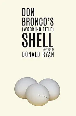 E-Book (epub) Don Bronco's (Working Title) Shell von Donald Ryan