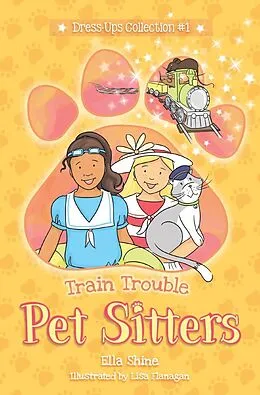 E-Book (epub) Train Trouble (Pet Sitters: Dress Ups, #1) von Ella Shine, Lisa Flanagan