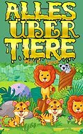 E-Book (epub) Alles Über Tiere von Paul A. Lynch