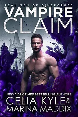E-Book (epub) Vampire Claim (Real Men of Othercross) von Celia Kyle, Marina Maddix