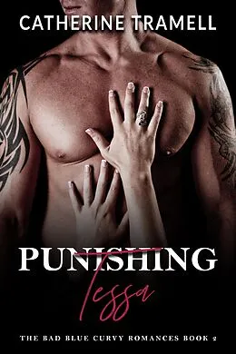 E-Book (epub) Punishing Tessa (The Bad Blue Curvy Romances, #2) von Catherine Tramell
