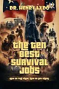 E-Book (epub) The Ten Best Survival Jobs (How to find them, how to get them!) von Henry Lydo