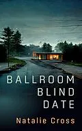 E-Book (epub) Ballroom Blind Date (Ballroom Blitz extras, #1) von Natalie Cross
