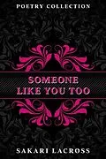 E-Book (epub) Someone Like You Too (This Is For Her, #2) von Sakari Lacross