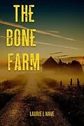 E-Book (epub) The Bone Farm (Celia Brockwell Suspense Series, #3) von Laurie Nave