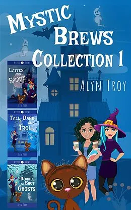 E-Book (epub) Mystic Brews Collection 1 (Mystic Brews Collections, #1) von Alyn Troy