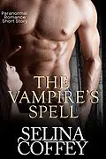 E-Book (epub) The Vampire's Spell: Paranormal Romance Short Story von Selina Coffey