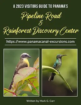 E-Book (epub) 2023 Visitor Guide to Panama's Pipeline Road and Rainforest Discovery Center von Mark Carr