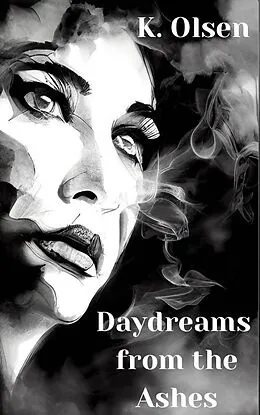E-Book (epub) Daydreams From The Ashes von K. Olsen
