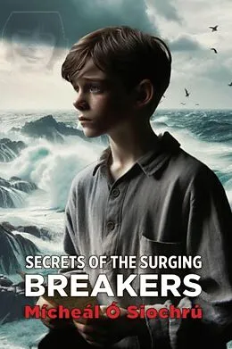 E-Book (epub) Secrets of the Surging Breakers von Mícheál Ó Siochrú