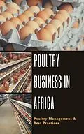 E-Book (epub) Poultry Business in Africa: Poultry Management & Best Practices von Peter Moore