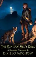 E-Book (epub) The Hunt for Mel's Gold von Dixie Jo Jarchow