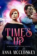 E-Book (epub) Time's Up (Mathilda Holiday, #5) von Anna McCluskey