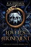 E-Book (epub) Circle of Blood Book Five: Lover's Atonement von R. A. Steffan, Jaelynn Woolf