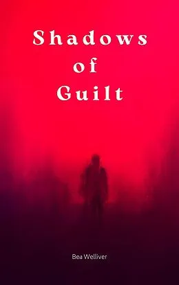 E-Book (epub) Shadows of Guilt von Bea Welliver