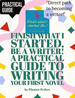 E-Book (epub) Practical Guide to Writing Your First Novel von Plamen Petkov