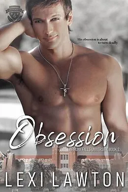E-Book (epub) Obsession (Harmony Falls University, #2) von Lexi Lawton