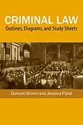E-Book (epub) Criminal Law: Outlines, Diagrams, and Exam Study Sheets von Duncan Brown, Jessica Patel