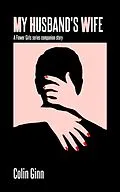 E-Book (epub) My Husband's Wife (Flower Girls Companion series) von Colin Ginn