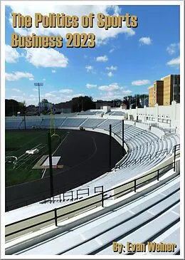 E-Book (epub) The Politics of Sports Business 2023 (Sports: The Business and Politics of Sports, #14) von Evan Weiner