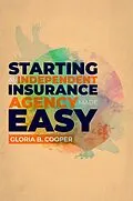 E-Book (epub) Starting An Independent Insurance Agency Made Easy von Gloria B Cooper