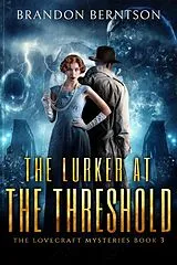 E-Book (epub) The Lurker at the Threshold (The Lovecraft Mysteries, #3) von Brandon Berntson