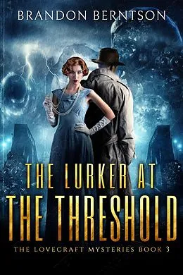 E-Book (epub) The Lurker at the Threshold (The Lovecraft Mysteries, #3) von Brandon Berntson