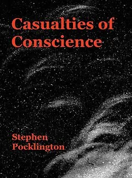 E-Book (epub) Casualties of Conscience (Before It's Too Late, #1) von Stephen Pocklington